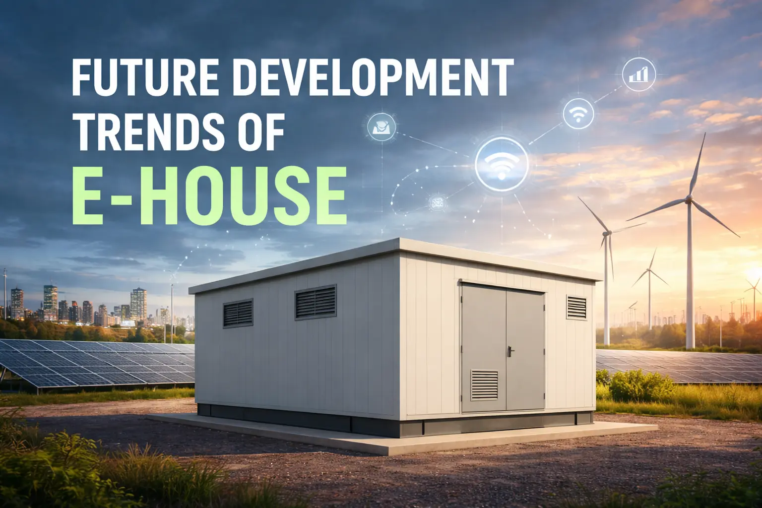 Future Development Trends of E-house | Modular Substation & Power Solutions